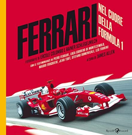 Ferrari. Nel cuore della Formula 1. Ediz. illustrata